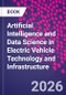 Artificial Intelligence and Data Science in Electric Vehicle Technology and Infrastructure - Product Image