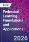 Federated Learning. Foundations and Applications - Product Thumbnail Image