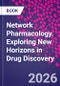Network Pharmacology. Exploring New Horizons in Drug Discovery - Product Image