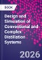 Design and Simulation of Conventional and Complex Distillation Systems - Product Image