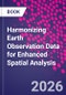 Harmonizing Earth Observation Data for Enhanced Spatial Analysis - Product Image