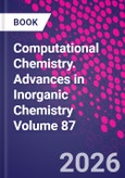 Computational Chemistry. Advances in Inorganic Chemistry Volume 87- Product Image