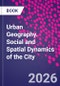 Urban Geography. Social and Spatial Dynamics of the City - Product Thumbnail Image