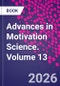 Advances in Motivation Science. Volume 13 - Product Thumbnail Image