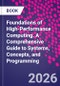 Foundations of High-Performance Computing. A Comprehensive Guide to Systems, Concepts, and Programming - Product Thumbnail Image