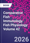 Comparative Fish Immunology. Fish Physiology Volume 42- Product Image