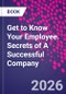 Get to Know Your Employee. Secrets of A Successful Company - Product Thumbnail Image
