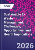 Sustainable E-Waste Management. Challenges, Opportunities, and Health Implications- Product Image