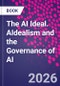 The AI Ideal. AIdealism and the Governance of AI - Product Thumbnail Image