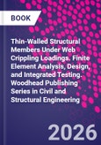 Thin-Walled Structural Members Under Web Crippling Loadings. Finite Element Analysis, Design, and Integrated Testing. Woodhead Publishing Series in Civil and Structural Engineering- Product Image