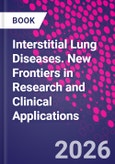 Interstitial Lung Diseases. New Frontiers in Research and Clinical Applications- Product Image