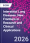 Interstitial Lung Diseases. New Frontiers in Research and Clinical Applications - Product Image
