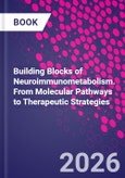Building Blocks of Neuroimmunometabolism. From Molecular Pathways to Therapeutic Strategies- Product Image