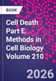 Cell Death Part E. Methods in Cell Biology Volume 210- Product Image