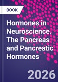Hormones in Neuroscience. The Pancreas and Pancreatic Hormones- Product Image
