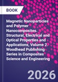 Magnetic Nanoparticles and Polymer Nanocomposites. Structural, Electrical and Optical Properties and Applications, Volume 2. Woodhead Publishing Series in Composites Science and Engineering- Product Image