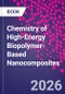 Chemistry of High-Energy Biopolymer-Based Nanocomposites - Product Image