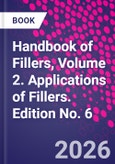 Handbook of Fillers, Volume 2. Applications of Fillers. Edition No. 6- Product Image
