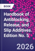 Handbook of Antiblocking, Release, and Slip Additives. Edition No. 5- Product Image