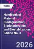 Handbook of Material Biodegradation, Biodeterioration, and Biostablization. Edition No. 3- Product Image