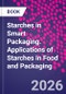 Starches in Smart Packaging. Applications of Starches in Food and Packaging - Product Image