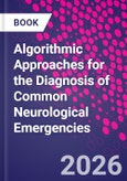 Algorithmic Approaches for the Diagnosis of Common Neurological Emergencies- Product Image