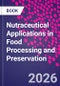 Nutraceutical Applications in Food Processing and Preservation - Product Thumbnail Image