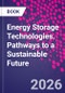 Energy Storage Technologies. Pathways to a Sustainable Future - Product Thumbnail Image