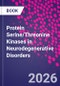 Protein Serine/Threonine Kinases in Neurodegenerative Disorders - Product Thumbnail Image