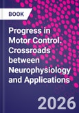 Progress in Motor Control. Crossroads between Neurophysiology and Applications- Product Image