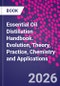 Essential Oil Distillation Handbook. Evolution, Theory, Practice, Chemistry and Applications - Product Thumbnail Image