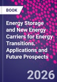Energy Storage and New Energy Carriers for Energy Transitions. Applications and Future Prospects- Product Image