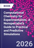 Computational Chemistry for Experimentalists. A Nonspecialist's Guide to Practical and Predictive Simulations- Product Image