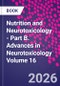 Nutrition and Neurotoxicology - Part B. Advances in Neurotoxicology Volume 16 - Product Thumbnail Image