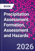 Precipitation Assessment. Formation, Assessment and Hazards- Product Image