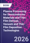 Plasma Processing for Semiconductor Materials and Thin-Film Devices. Vacuum and Thin-Film Deposition Technologies - Product Image