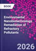 Environmental Nanobiotechnology. Remediation of Refractory Pollutants- Product Image