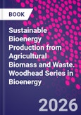 Sustainable Bioenergy Production from Agricultural Biomass and Waste. Woodhead Series in Bioenergy- Product Image