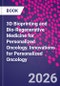 3D Bioprinting and Bio-Regenerative Medicine for Personalized Oncology. Innovations for Personalized Oncology - Product Image