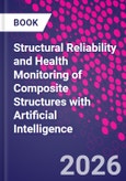 Structural Reliability and Health Monitoring of Composite Structures with Artificial Intelligence- Product Image