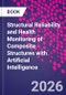 Structural Reliability and Health Monitoring of Composite Structures with Artificial Intelligence - Product Image