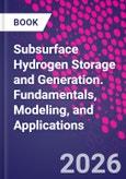 Subsurface Hydrogen Storage and Generation. Fundamentals, Modeling, and Applications- Product Image