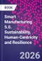 Smart Manufacturing 5.0. Sustainability, Human-Centricity and Resilience - Product Thumbnail Image