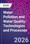 Water Pollution and Water Quality: Technologies and Processes - Product Thumbnail Image