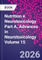 Nutrition e Neurotoxicology Part A. Advances in Neurotoxicology Volume 15 - Product Thumbnail Image