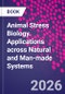 Animal Stress Biology. Applications across Natural and Man-made Systems - Product Image