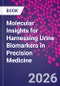 Molecular Insights for Harnessing Urine Biomarkers in Precision Medicine - Product Thumbnail Image