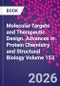 Molecular Targets and Therapeutic Design. Advances in Protein Chemistry and Structural Biology Volume 153 - Product Image