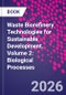 Waste Biorefinery Technologies for Sustainable Development. Volume 2: Biological Processes - Product Image
