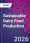Sustainable Dairy Food Production - Product Thumbnail Image